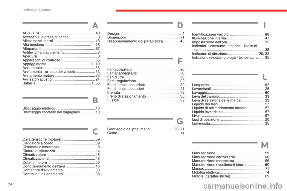 CITROEN E-MEHARI 2017  Libretti Di Uso E manutenzione (in Italian) 74
e-mehari_it_Chap07_index-alpha_ed03-2016
ABS - ESP ......................................................40
A ccesso alla presa di carico   ............................8
Allestimenti interni
 .....