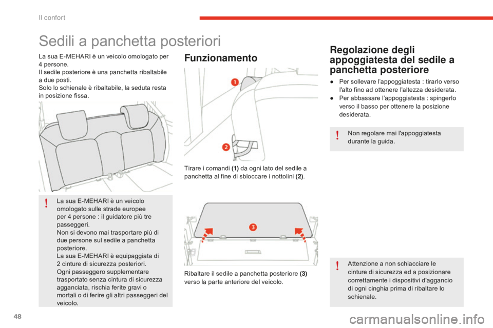 CITROEN E-MEHARI 2016 Libretti Di Uso E manutenzione (in Italian) 48
e-mehari_it_Chap03_confort_ed02-2016
Sedili a panchetta posteriori
La sua E-MEHARI è un veicolo
omologato sulle strade europee
per 4
p
ersone
: i
l guidatore più tre
passeggeri.
Non si devo CITROEN E-MEHARI 2016 Libretti Di Uso E manutenzione (in Italian) 48
e-mehari_it_Chap03_confort_ed02-2016
Sedili a panchetta posteriori
La sua E-MEHARI è un veicolo
omologato sulle strade europee
per 4
p
ersone
: i
l guidatore più tre
passeggeri.
Non si devo
