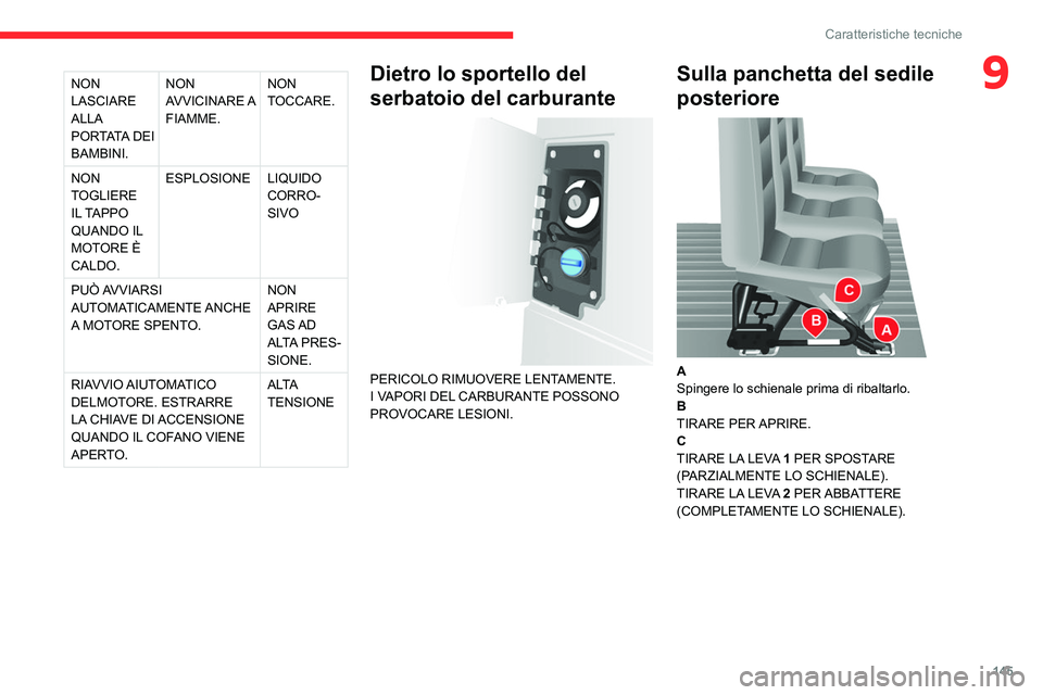 CITROEN JUMPER 2020  Libretti Di Uso E manutenzione (in Italian) 145
Caratteristiche tecniche
9NON 
LASCIARE 
ALLA 
PORTATA DEI 
BAMBINI. NON 
AVVICINARE A 
FIAMME. NON 
TOCCARE.
NON 
TOGLIERE 
IL TAPPO 
QUANDO IL 
MOTORE È 
CALDO. ESPLOSIONE
LIQUIDO 
CORRO-
SIVO
