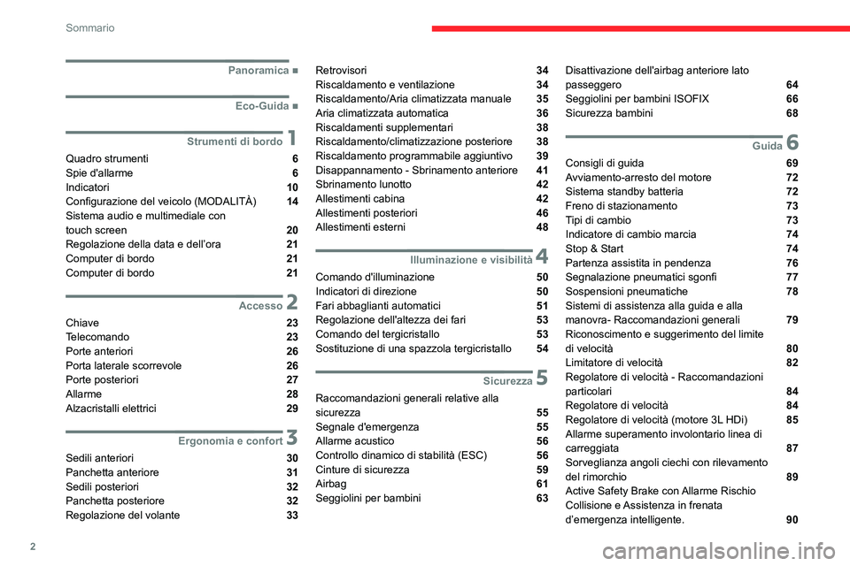 CITROEN JUMPER 2020  Libretti Di Uso E manutenzione (in Italian) 2
Sommario
 
 
 
 
 
   ■
Panoramica
  ■
Eco-Guida
 1Strumenti di bordo
Quadro strumenti  6
Spie d'allarme  6
Indicatori  10
Configurazione del veicolo (MODALITÀ) 
 14
Sistema audio e mul