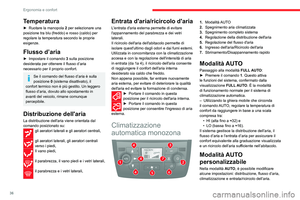 CITROEN JUMPER 2020 Libretti Di Uso E manutenzione (in Italian) 36
Ergonomia e confort
Temperatura
► Ruotare la manopola 2 per selezionare una
posizione tra blu (freddo) e rosso (caldo) per
regolare la temperatura secondo le proprie
esigenze.
Flusso d’aria CITROEN JUMPER 2020 Libretti Di Uso E manutenzione (in Italian) 36
Ergonomia e confort
Temperatura
► Ruotare la manopola 2 per selezionare una
posizione tra blu (freddo) e rosso (caldo) per
regolare la temperatura secondo le proprie
esigenze.
Flusso d’aria