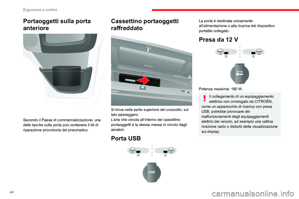 CITROEN JUMPER 2020  Libretti Di Uso E manutenzione (in Italian) 44
Ergonomia e confort
Portaoggetti sulla porta 
anteriore
 
 
Secondo il Paese di commercializzazione, una 
delle tasche sulla porta può contenere il kit di 
riparazione provvisoria del pneumatico.
