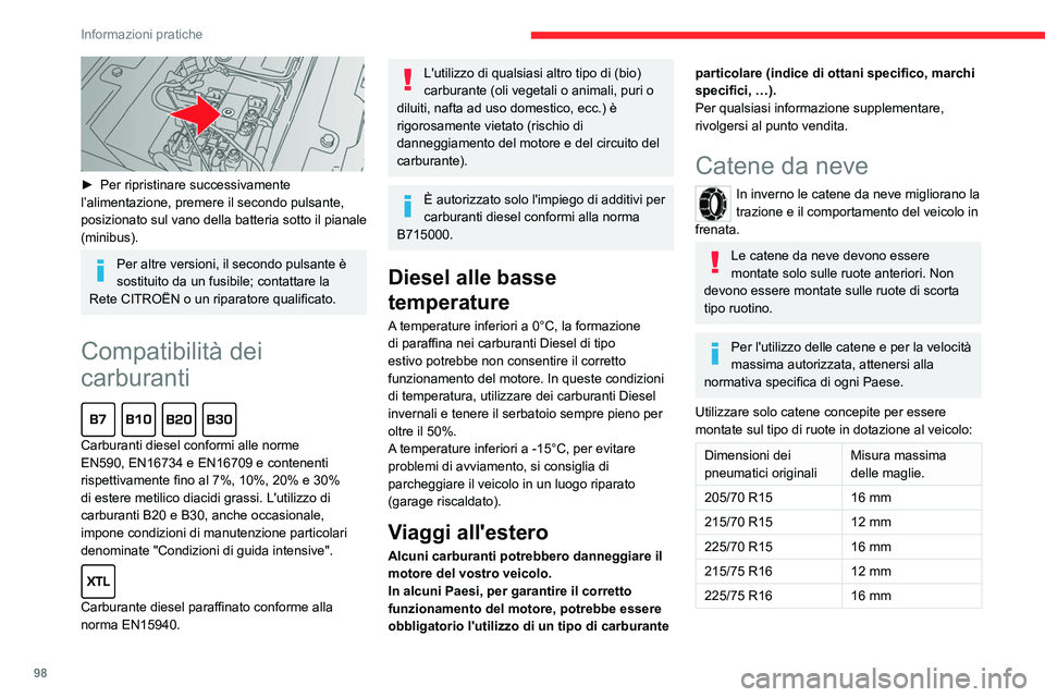 CITROEN JUMPER 2020  Libretti Di Uso E manutenzione (in Italian) 98
Informazioni pratiche
 
► Per ripristinare successivamente 
l’alimentazione, premere il secondo pulsante, 
posizionato sul vano della batteria sotto il pianale 
(minibus).
Per altre versioni, i