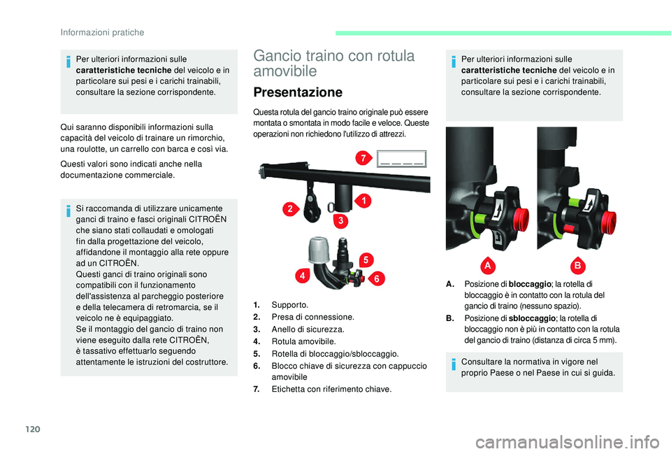 CITROEN JUMPER 2019 Libretti Di Uso E manutenzione (in Italian) 120
Per ulteriori informazioni sulle
caratteristiche tecniche del veicolo e in
particolare sui pesi e i
carichi trainabili,
consultare la sezione corrispondente.
Qui saranno disponibili informaz CITROEN JUMPER 2019 Libretti Di Uso E manutenzione (in Italian) 120
Per ulteriori informazioni sulle
caratteristiche tecniche del veicolo e in
particolare sui pesi e i
carichi trainabili,
consultare la sezione corrispondente.
Qui saranno disponibili informaz