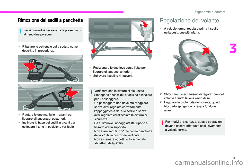 CITROEN JUMPER 2019  Libretti Di Uso E manutenzione (in Italian) 41
Rimozione dei sedili a panchetta
Per rimuoverli è necessaria la presenza di 
almeno due persone.
F
 
R
 ibaltare lo schienale sulla seduta come 
descritto in precedenza.
Verificare che le cinture 