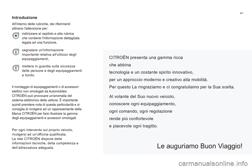 CITROEN JUMPER 2015  Libretti Di Uso E manutenzione (in Italian) 1
JUMPER-PAPIER_IT_CHAP00A_SOMMAIRE_ED01-2014
  CITROËN presenta una gamma ricca  
che  abbina  
tecnologia e un costante spirito innovativo,  
per un approccio moderno e creativo alla mobilità. 
 P