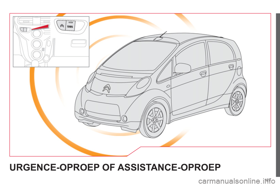 CITROEN C-ZERO 2014 Instructieboekjes (in Dutch) 127
URGENCE-OPROEP OF ASSISTANCE-OPROEP CITROEN C-ZERO 2014 Instructieboekjes (in Dutch) 127
URGENCE-OPROEP OF ASSISTANCE-OPROEP