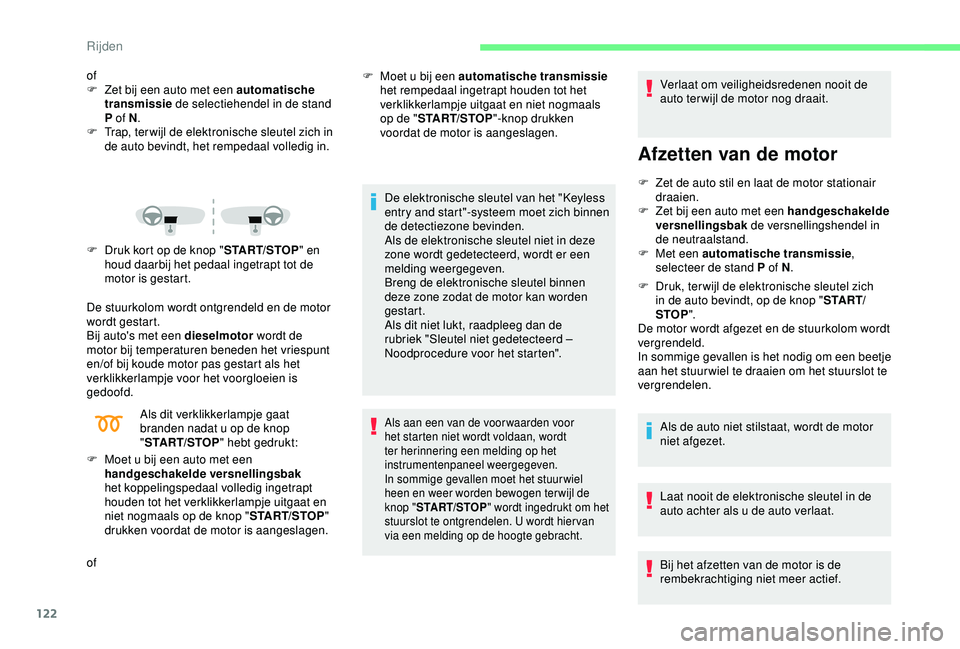 CITROEN C3 AIRCROSS 2019 Instructieboekjes (in Dutch) 122
of
F Z et bij een auto met een automatische
transmissie de selectiehendel in de stand
P of N .
F
T
rap, ter wijl de elektronische sleutel zich in
de auto bevindt, het rempedaal volledig in. CITROEN C3 AIRCROSS 2019 Instructieboekjes (in Dutch) 122
of
F Z et bij een auto met een automatische
transmissie de selectiehendel in de stand
P of N .
F
T
rap, ter wijl de elektronische sleutel zich in
de auto bevindt, het rempedaal volledig in.