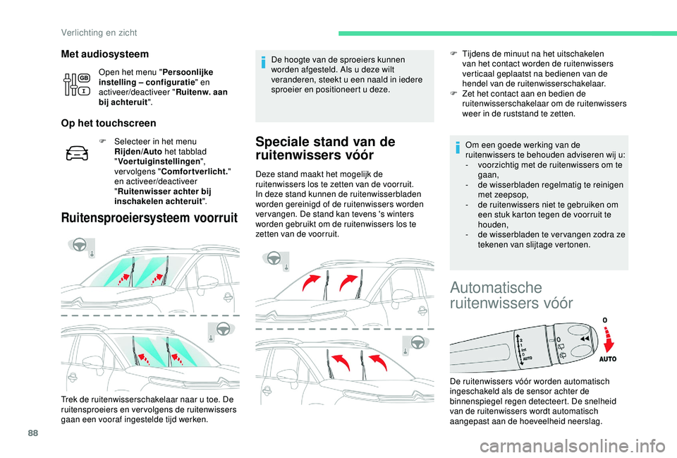 CITROEN C3 AIRCROSS 2019 Instructieboekjes (in Dutch) 88
Met audiosysteem
Open het menu "Persoonlijke
instelling – configuratie " en
activeer/deactiveer " Ruitenw. aan
bij achteruit ".
Op het touchscreen
F Selecteer in het menu
Rijd CITROEN C3 AIRCROSS 2019 Instructieboekjes (in Dutch) 88
Met audiosysteem
Open het menu "Persoonlijke
instelling – configuratie " en
activeer/deactiveer " Ruitenw. aan
bij achteruit ".
Op het touchscreen
F Selecteer in het menu
Rijd