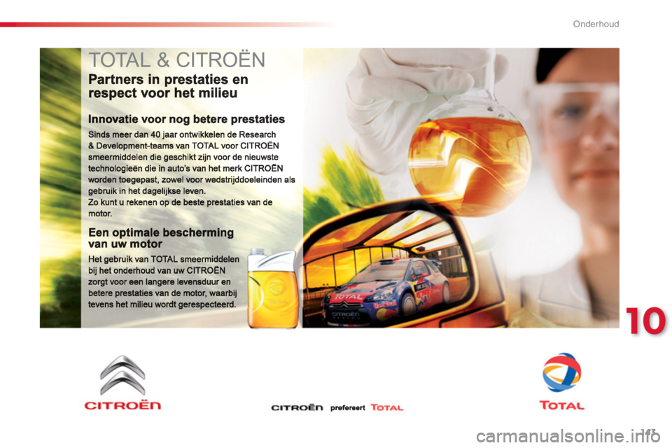 CITROEN C3 PICASSO 2014  Instructieboekjes (in Dutch) 10
Onderhoud
143
  TOTAL & CITROËN  