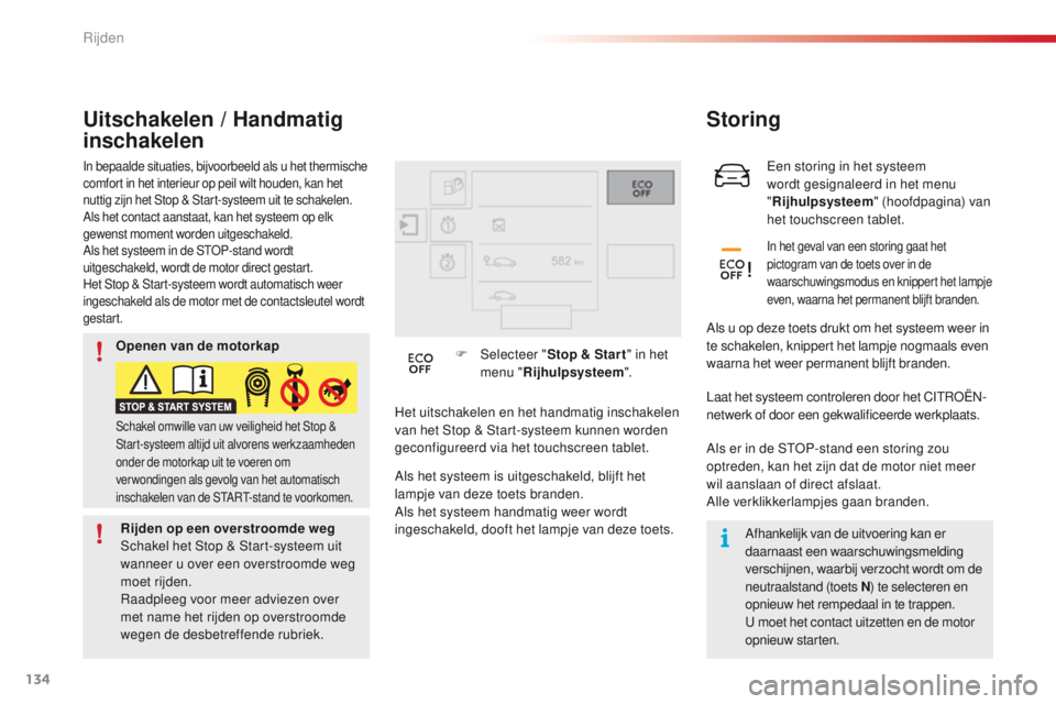 CITROEN C4 CACTUS 2018 Instructieboekjes (in Dutch) 134
C4-cactus_nl_Chap06_conduite_ed01-2016
Een storing in het systeem
wordt gesignaleerd in het menu
"Rijhulpsysteem " (hoofdpagina) van
het touchscreen tablet.
Storing
In het geval van een CITROEN C4 CACTUS 2018 Instructieboekjes (in Dutch) 134
C4-cactus_nl_Chap06_conduite_ed01-2016
Een storing in het systeem
wordt gesignaleerd in het menu
"Rijhulpsysteem " (hoofdpagina) van
het touchscreen tablet.
Storing
In het geval van een