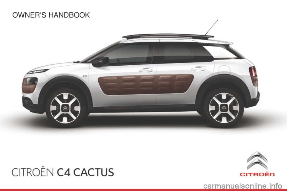 Citroen C4 CACTUS 2014 1.G Owners Manual E3_en_Chap00_couv_debut_ed01-2014
OWNERS HANDBOOK 