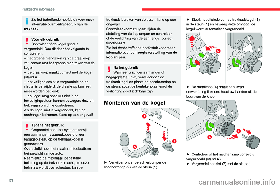 CITROEN C5 AIRCROSS 2022 Instructieboekjes (in Dutch) 176
Praktische informatie
► Verwijder de sleutel. De sleutel kan niet
worden verwijderd als het slot is ontgrendeld.
► Klem het kapje op het slot.
► Verwijder de beschermkap van de
trekha CITROEN C5 AIRCROSS 2022 Instructieboekjes (in Dutch) 176
Praktische informatie
► Verwijder de sleutel. De sleutel kan niet
worden verwijderd als het slot is ontgrendeld.
► Klem het kapje op het slot.
► Verwijder de beschermkap van de
trekha