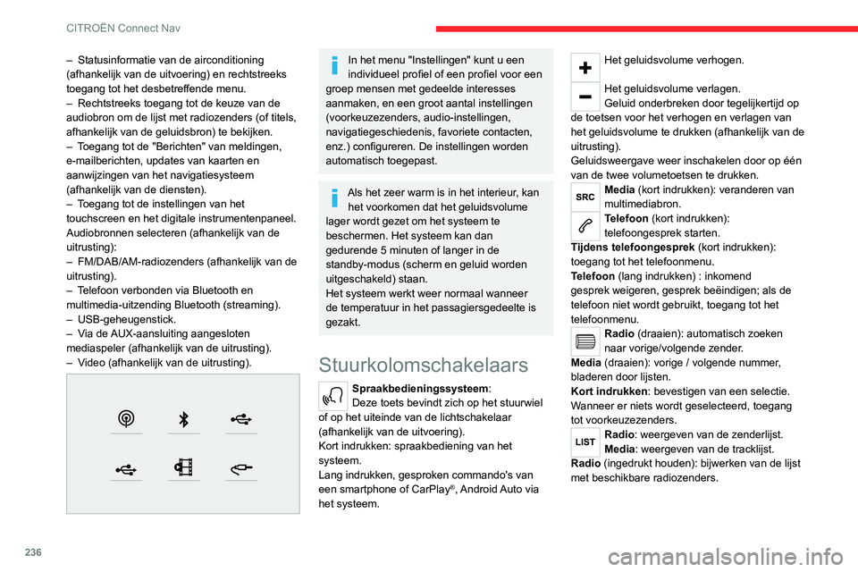 CITROEN C5 AIRCROSS 2022 Instructieboekjes (in Dutch) 236
CITROËN Connect Nav
Menu's
Online navigatie
Voer de instellingen voor het
navigatiesysteem in, en kies een
bestemming.
Gebruik realtime diensten, afhankelijk van de
uitrusting.
Apps
CITROEN C5 AIRCROSS 2022 Instructieboekjes (in Dutch) 236
CITROËN Connect Nav
Menu's
Online navigatie
Voer de instellingen voor het
navigatiesysteem in, en kies een
bestemming.
Gebruik realtime diensten, afhankelijk van de
uitrusting.
Apps