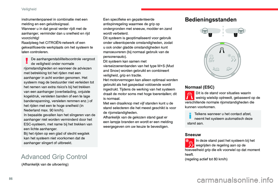 CITROEN C5 AIRCROSS 2022 Instructieboekjes (in Dutch) 86
Veiligheid
instrumentenpaneel in combinatie met een
melding en een geluidssignaal.
Wanneer u in dat geval verder rijdt met de
aanhanger, verminder dan u snelheid en rijd
voorzichtig!
Raadpleeg h CITROEN C5 AIRCROSS 2022 Instructieboekjes (in Dutch) 86
Veiligheid
instrumentenpaneel in combinatie met een
melding en een geluidssignaal.
Wanneer u in dat geval verder rijdt met de
aanhanger, verminder dan u snelheid en rijd
voorzichtig!
Raadpleeg h