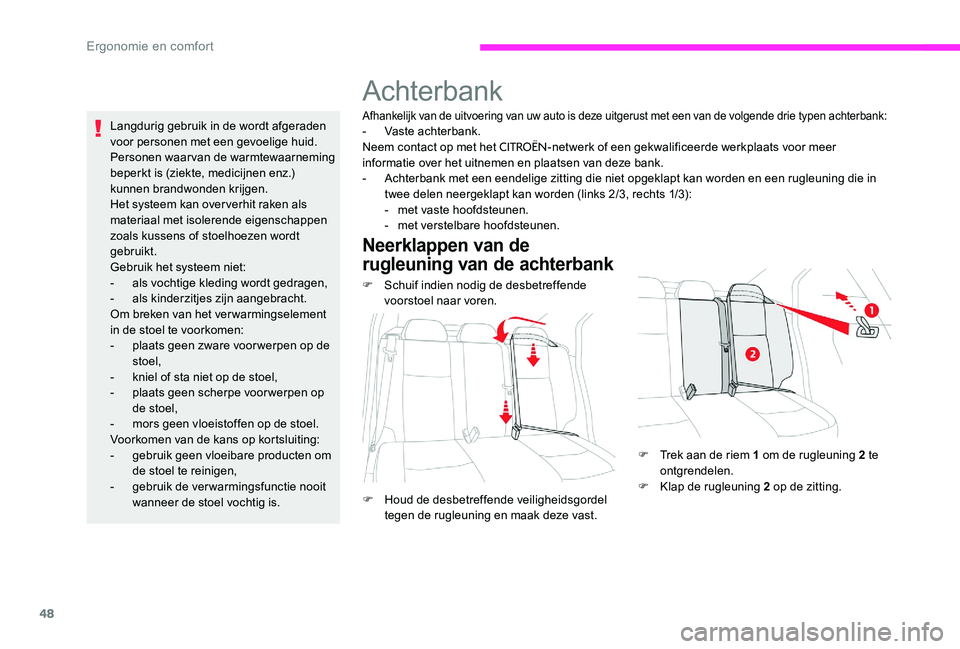 CITROEN C-ELYSÉE 2017 Instructieboekjes (in Dutch) 48
Langdurig gebruik in de wordt afgeraden
voor personen met een gevoelige huid.
Personen waarvan de warmtewaarneming
beperkt is (ziekte, medicijnen enz.)
kunnen brandwonden krijgen.
Het systeem ka CITROEN C-ELYSÉE 2017 Instructieboekjes (in Dutch) 48
Langdurig gebruik in de wordt afgeraden
voor personen met een gevoelige huid.
Personen waarvan de warmtewaarneming
beperkt is (ziekte, medicijnen enz.)
kunnen brandwonden krijgen.
Het systeem ka