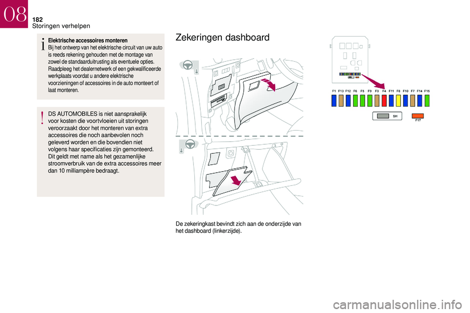 CITROEN DS3 2018 Instructieboekjes (in Dutch) 182
Elektrische accessoires monteren
Bij het ontwerp van het elektrische circuit van uw auto
is reeds rekening gehouden met de montage van
zowel de standaarduitrusting als eventuele opties.
Raadplee CITROEN DS3 2018 Instructieboekjes (in Dutch) 182
Elektrische accessoires monteren
Bij het ontwerp van het elektrische circuit van uw auto
is reeds rekening gehouden met de montage van
zowel de standaarduitrusting als eventuele opties.
Raadplee