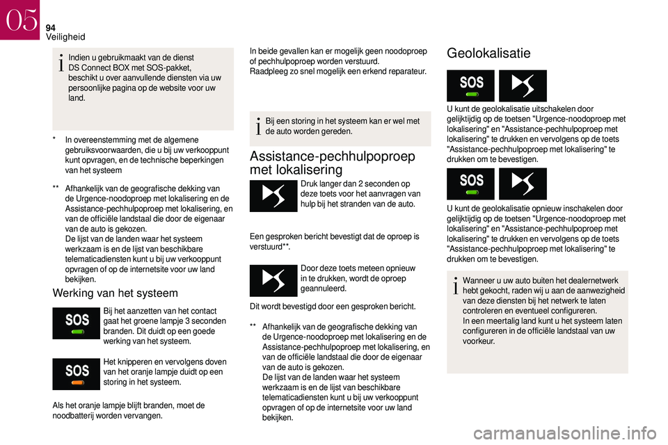 CITROEN DS3 2018 Instructieboekjes (in Dutch) 94
* In overeenstemming met de algemene gebruiksvoor waarden, die u bij uw verkooppunt
kunt opvragen, en de technische beperkingen
van het systeem
**
A
fhankelijk van de geografische dekking va CITROEN DS3 2018 Instructieboekjes (in Dutch) 94
* In overeenstemming met de algemene gebruiksvoor waarden, die u bij uw verkooppunt
kunt opvragen, en de technische beperkingen
van het systeem
**
A
fhankelijk van de geografische dekking va