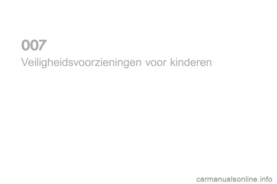 CITROEN DS3 CABRIO 2017  Instructieboekjes (in Dutch) DS3_nl_Chap07_securite-enfants_ed02-2015
Veiligheidsvoorzieningen voor kinderen
0  