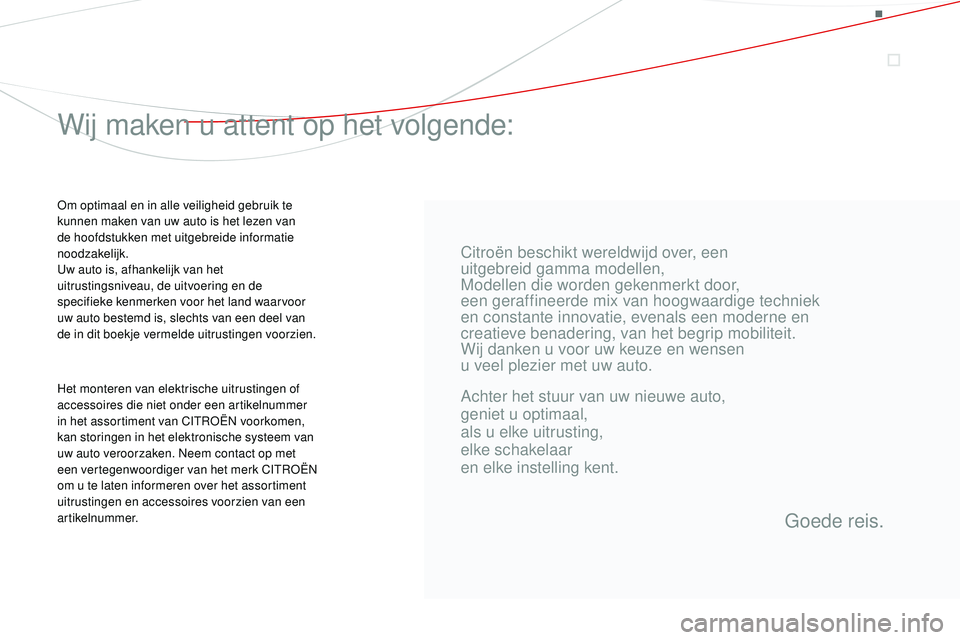 CITROEN DS3 CABRIO 2015  Instructieboekjes (in Dutch) DS3_nl_Chap00a_sommaire_ed01-2014
Citroën beschikt wereldwijd over, een 
uitgebreid gamma modellen, 
Modellen die worden gekenmerkt door,
een geraffineerde mix van hoogwaardige techniek 
en constante