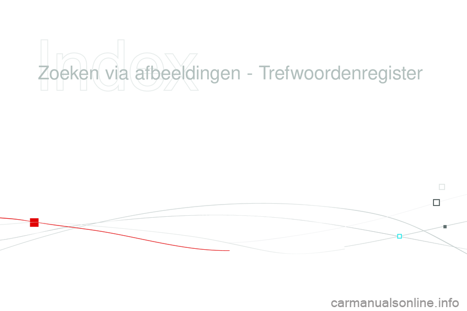CITROEN DS3 CABRIO 2015  Instructieboekjes (in Dutch) DS3_nl_Chap14_index-recherche_ed01-2014
Zoeken via afbeeldingen - trefwoordenregister  