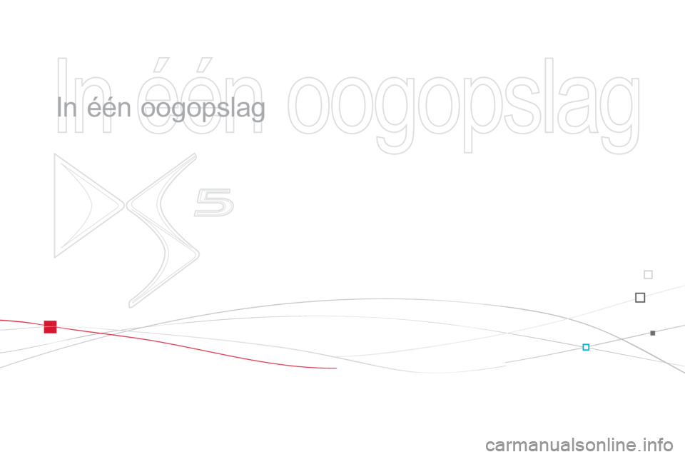 CITROEN DS5 2013  Instructieboekjes (in Dutch)   In één oogopslag 
 
   
In één oogopslag  
  