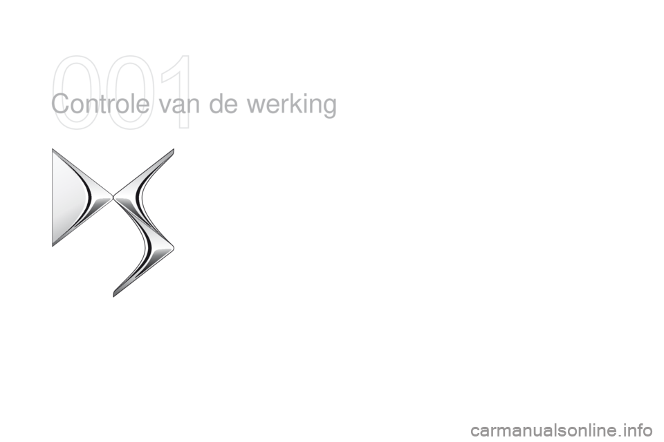 CITROEN DS5 HYBRID 2015 Instructieboekjes (in Dutch) DS5_nl_Chap01_controle-de-marche_ed01-2015
Controle van de werking CITROEN DS5 HYBRID 2015 Instructieboekjes (in Dutch) DS5_nl_Chap01_controle-de-marche_ed01-2015
Controle van de werking