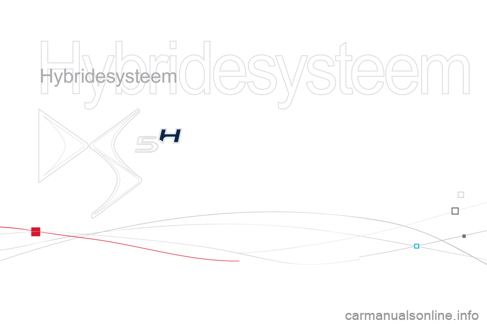 CITROEN DS5 HYBRID 2013  Instructieboekjes (in Dutch)   Hybridesysteem 
 
   
Hybridesysteem  
  