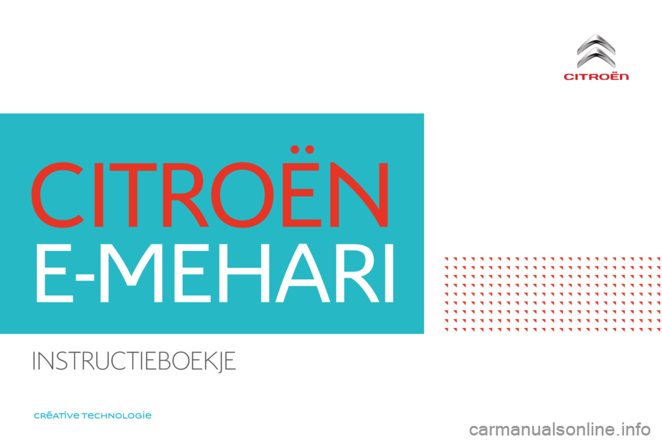 CITROEN E-MEHARI 2016 Instructieboekjes (in Dutch) e-mehari_nl_Chap00_couverture_ed02-2016
InstructIeboekje CITROEN E-MEHARI 2016 Instructieboekjes (in Dutch) e-mehari_nl_Chap00_couverture_ed02-2016
InstructIeboekje
