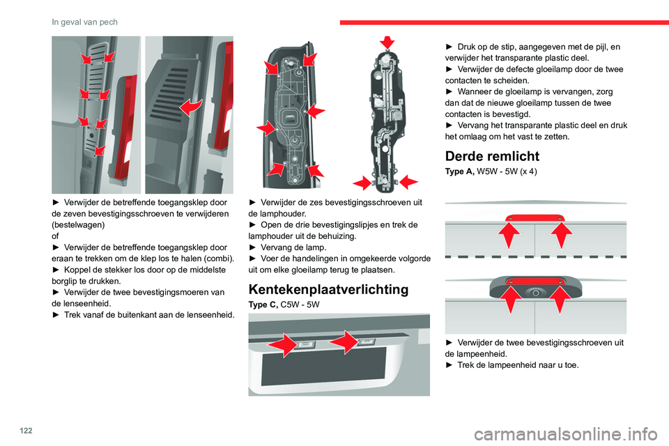 CITROEN JUMPER 2020 Instructieboekjes (in Dutch) 122
In geval van pech
► Verwijder de betreffende toegangsklep door
de zeven bevestigingsschroeven te verwijderen
(bestelwagen)
of
► Verwijder de betreffende toegangsklep door
eraan te trekke CITROEN JUMPER 2020 Instructieboekjes (in Dutch) 122
In geval van pech
► Verwijder de betreffende toegangsklep door
de zeven bevestigingsschroeven te verwijderen
(bestelwagen)
of
► Verwijder de betreffende toegangsklep door
eraan te trekke