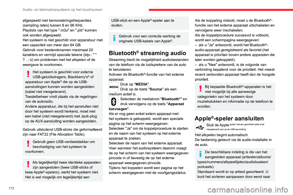 CITROEN JUMPER 2020  Instructieboekjes (in Dutch) 172
Audio- en telematicasysteem op het touchscreen
het begin van het menu te gaan en dat de 
gewenste sortering te kiezen (bijvoorbeeld 
afspeellijsten). Bevestig dit om naar het 
gewenste nummer te g