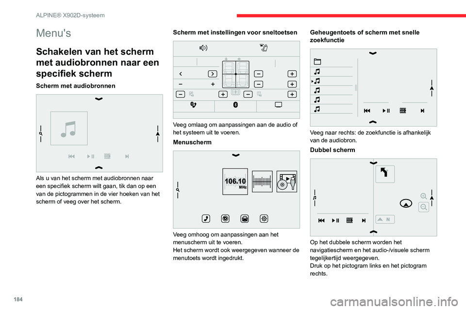 CITROEN JUMPER 2020 Instructieboekjes (in Dutch) 184
ALPINE® X902D-systeem
Menu's
Schakelen van het scherm
met audiobronnen naar een
specifiek scherm
Scherm met audiobronnen
Als u van het scherm met audiobronnen naar
een specifiek scherm CITROEN JUMPER 2020 Instructieboekjes (in Dutch) 184
ALPINE® X902D-systeem
Menu's
Schakelen van het scherm
met audiobronnen naar een
specifiek scherm
Scherm met audiobronnen
Als u van het scherm met audiobronnen naar
een specifiek scherm