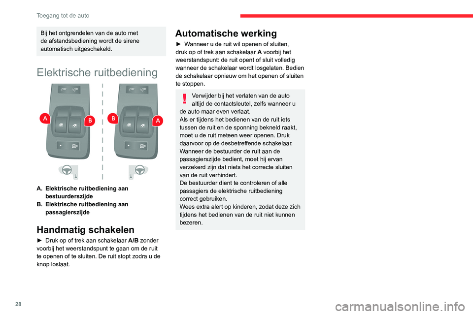 CITROEN JUMPER 2020 Instructieboekjes (in Dutch) 28
Toegang tot de auto
Bij het ontgrendelen van de auto met
de afstandsbediening wordt de sirene
automatisch uitgeschakeld.
Elektrische ruitbediening
A. Elektrische ruitbediening aan
bestuurders CITROEN JUMPER 2020 Instructieboekjes (in Dutch) 28
Toegang tot de auto
Bij het ontgrendelen van de auto met
de afstandsbediening wordt de sirene
automatisch uitgeschakeld.
Elektrische ruitbediening
A. Elektrische ruitbediening aan
bestuurders