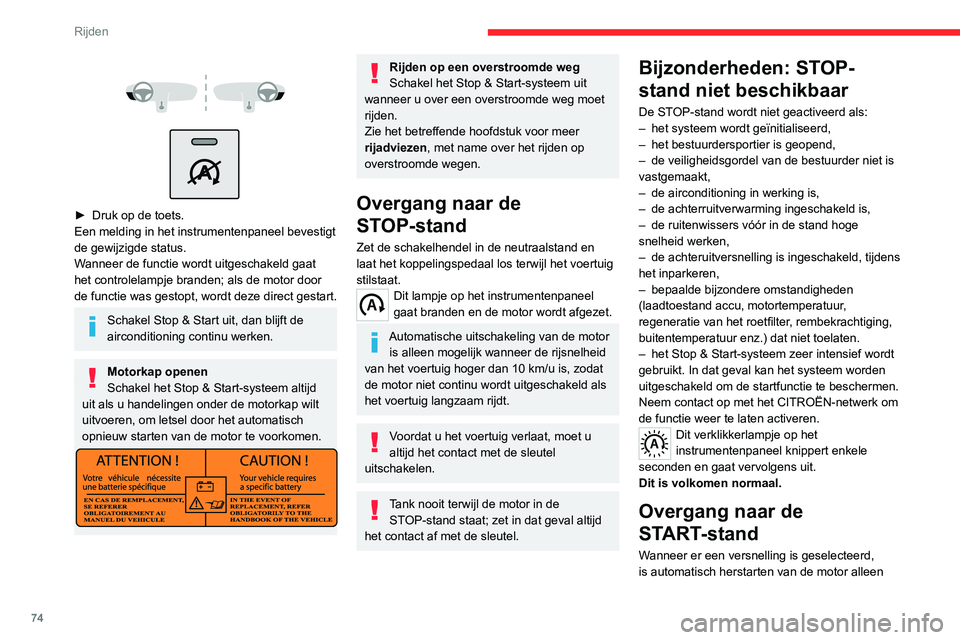 CITROEN JUMPER 2020 Instructieboekjes (in Dutch) 74
Rijden
► Druk op de toets.
Een melding in het instrumentenpaneel bevestigt
de gewijzigde status.
Wanneer de functie wordt uitgeschakeld gaat
het controlelampje branden; als de motor do CITROEN JUMPER 2020 Instructieboekjes (in Dutch) 74
Rijden
► Druk op de toets.
Een melding in het instrumentenpaneel bevestigt
de gewijzigde status.
Wanneer de functie wordt uitgeschakeld gaat
het controlelampje branden; als de motor do