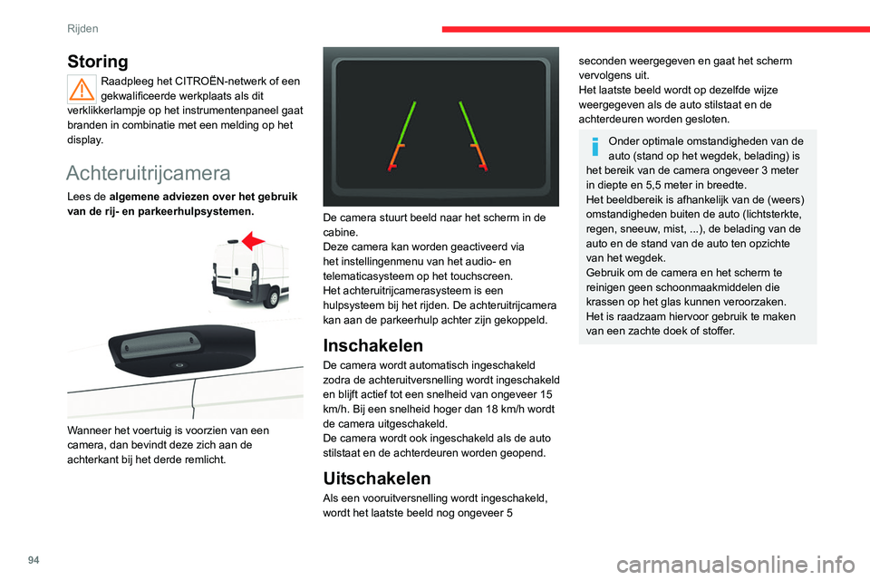 CITROEN JUMPER 2020  Instructieboekjes (in Dutch) 94
Rijden
Storing
Raadpleeg het CITROËN-netwerk of een 
gekwalificeerde werkplaats als dit 
verklikkerlampje op het instrumentenpaneel gaat 
branden in combinatie met een melding op het 
display.
Ach