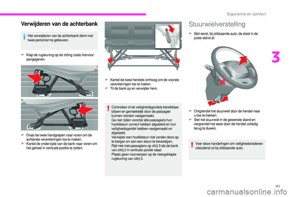 CITROEN JUMPER 2019 Instructieboekjes (in Dutch) 41
Verwijderen van de achterbank
Het ver wijderen van de achterbank dient met
twee personen te gebeuren.
F
K
lap de rugleuning op de zitting zoals hier voor
aangegeven.
Controleer of de veiligheid CITROEN JUMPER 2019 Instructieboekjes (in Dutch) 41
Verwijderen van de achterbank
Het ver wijderen van de achterbank dient met
twee personen te gebeuren.
F
K
lap de rugleuning op de zitting zoals hier voor
aangegeven.
Controleer of de veiligheid