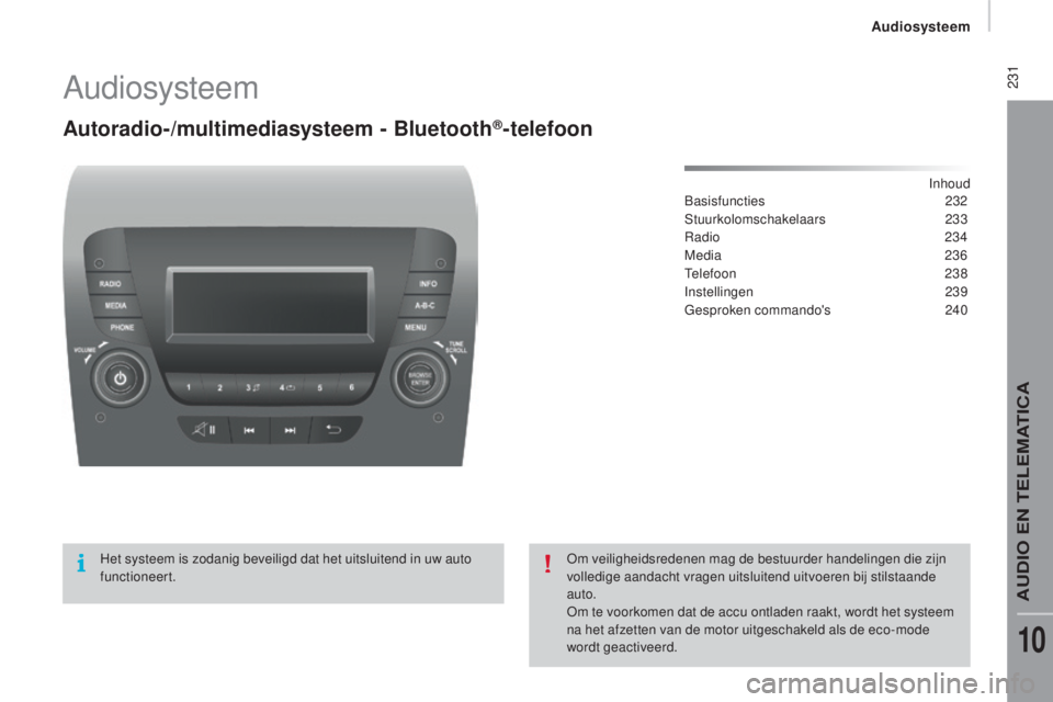 CITROEN JUMPER 2016  Instructieboekjes (in Dutch)  231
jumper_nl_Chap10b_Autoradio-Fiat-4_ed01-2015
Audiosysteem
Autoradio-/multimediasysteem - Bluetooth®-telefoon
Inhoud
Basisfuncties  232
Stuurkolomschakelaars
 

233
Radio
  234
Media
 

236
Telef