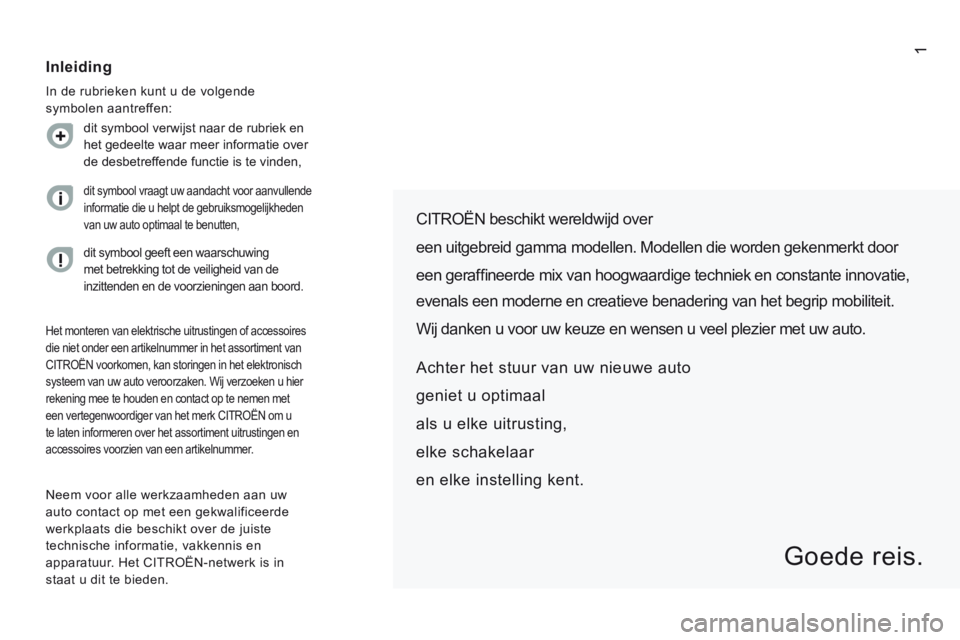 CITROEN JUMPER 2015 Instructieboekjes (in Dutch) 1
JUMPER-PAPIER_NL_CHAP00A_SOMMAIRE_ED01-2014
CITROËN beschikt wereldwijd over
een uitgebreid gamma modellen. Modellen die worden gekenmerkt door
een geraffi neerde mix van hoogwaardige techn CITROEN JUMPER 2015 Instructieboekjes (in Dutch) 1
JUMPER-PAPIER_NL_CHAP00A_SOMMAIRE_ED01-2014
CITROËN beschikt wereldwijd over
een uitgebreid gamma modellen. Modellen die worden gekenmerkt door
een geraffi neerde mix van hoogwaardige techn