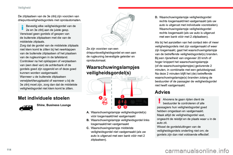 CITROEN JUMPER SPACETOURER 2021 Instructieboekjes (in Dutch) 11 4
Veiligheid
De zitplaatsen van de 3e zitrij zijn voorzien van
driepuntsveiligheidsgordels met oprolautomaten.
Bevestig elke veiligheidsgordel van de
2e en 3e zitrij aan de juiste gesp.
Verwissel CITROEN JUMPER SPACETOURER 2021 Instructieboekjes (in Dutch) 11 4
Veiligheid
De zitplaatsen van de 3e zitrij zijn voorzien van
driepuntsveiligheidsgordels met oprolautomaten.
Bevestig elke veiligheidsgordel van de
2e en 3e zitrij aan de juiste gesp.
Verwissel