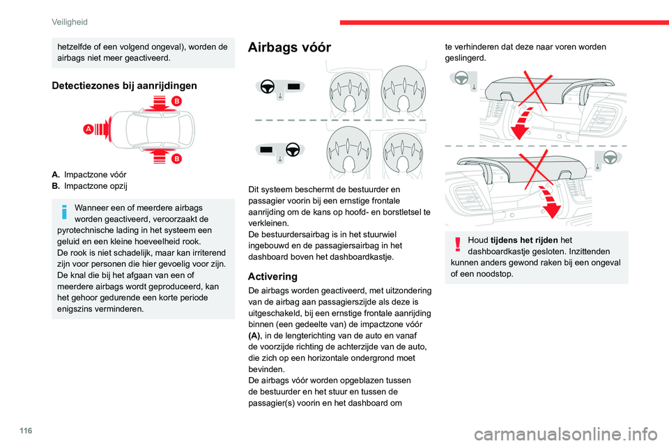 CITROEN JUMPER SPACETOURER 2021 Instructieboekjes (in Dutch) 11 6
Veiligheid
hetzelfde of een volgend ongeval), worden de
airbags niet meer geactiveerd.
Detectiezones bij aanrijdingen
A.Impactzone vóór
B. Impactzone opzij
Wanneer een of meerdere airbags
wor CITROEN JUMPER SPACETOURER 2021 Instructieboekjes (in Dutch) 11 6
Veiligheid
hetzelfde of een volgend ongeval), worden de
airbags niet meer geactiveerd.
Detectiezones bij aanrijdingen
A.Impactzone vóór
B. Impactzone opzij
Wanneer een of meerdere airbags
wor