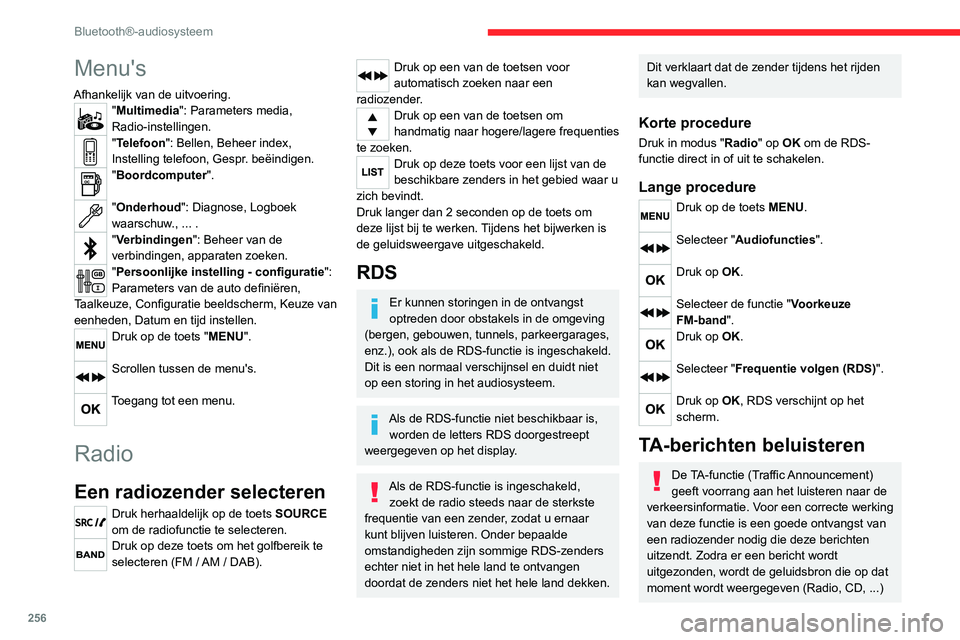 CITROEN JUMPER SPACETOURER 2021  Instructieboekjes (in Dutch) 256
Bluetooth®-audiosysteem
Menu's
Afhankelijk van de uitvoering."Multimedia": Parameters media, 
Radio-instellingen.
"Telefoon": Bellen, Beheer index, 
Instelling telefoon, Gespr