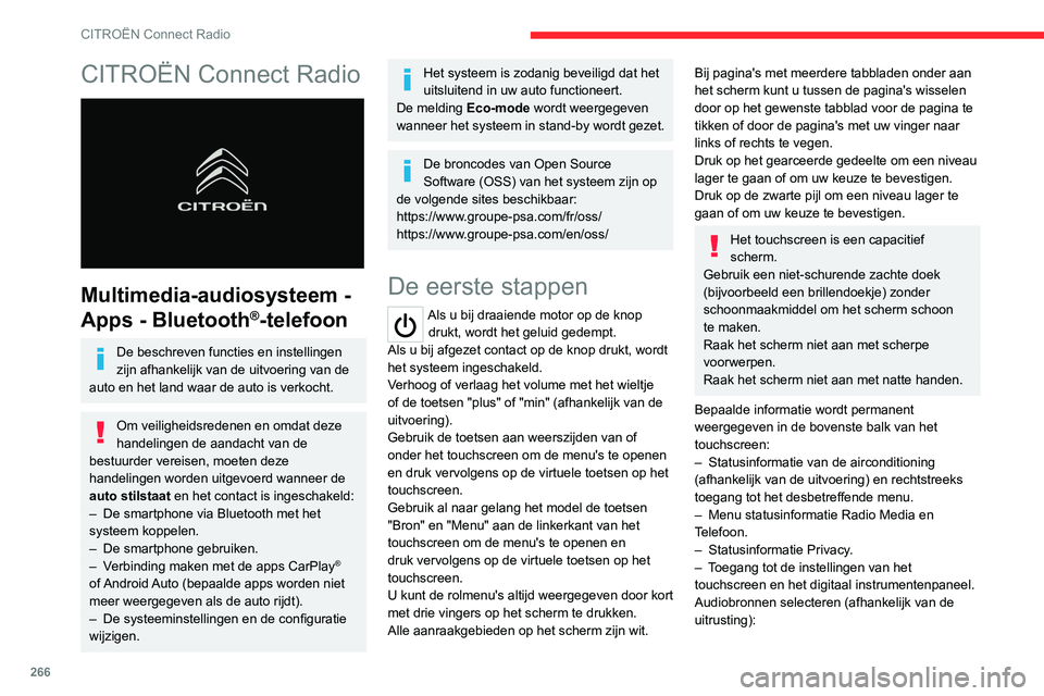 CITROEN JUMPER SPACETOURER 2021  Instructieboekjes (in Dutch) 266
CITROËN Connect Radio
CITROËN Connect Radio 
 
Multimedia-audiosysteem - 
Apps - Bluetooth
®-telefoon
De beschreven functies en instellingen 
zijn afhankelijk van de uitvoering van de 
auto en 