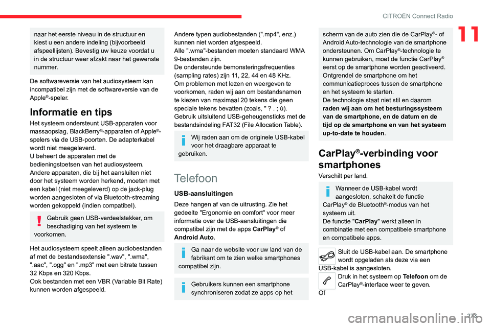 CITROEN JUMPER SPACETOURER 2021  Instructieboekjes (in Dutch) 273
CITROËN Connect Radio
11naar het eerste niveau in de structuur en 
kiest u een andere indeling (bijvoorbeeld 
afspeellijsten). Bevestig uw keuze voordat u 
in de structuur weer afzakt naar het ge