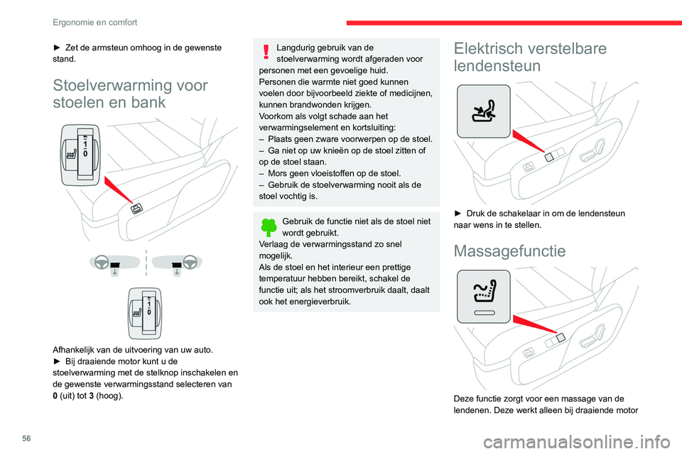 CITROEN JUMPER SPACETOURER 2021  Instructieboekjes (in Dutch) 56
Ergonomie en comfort
en als de STOP-stand van het Stop & Start-
systeem is geactiveerd.
Inschakelen/uitschakelen
► Druk op deze toets om de functie in of 
uit te schakelen.
Bij het inschakelen ga