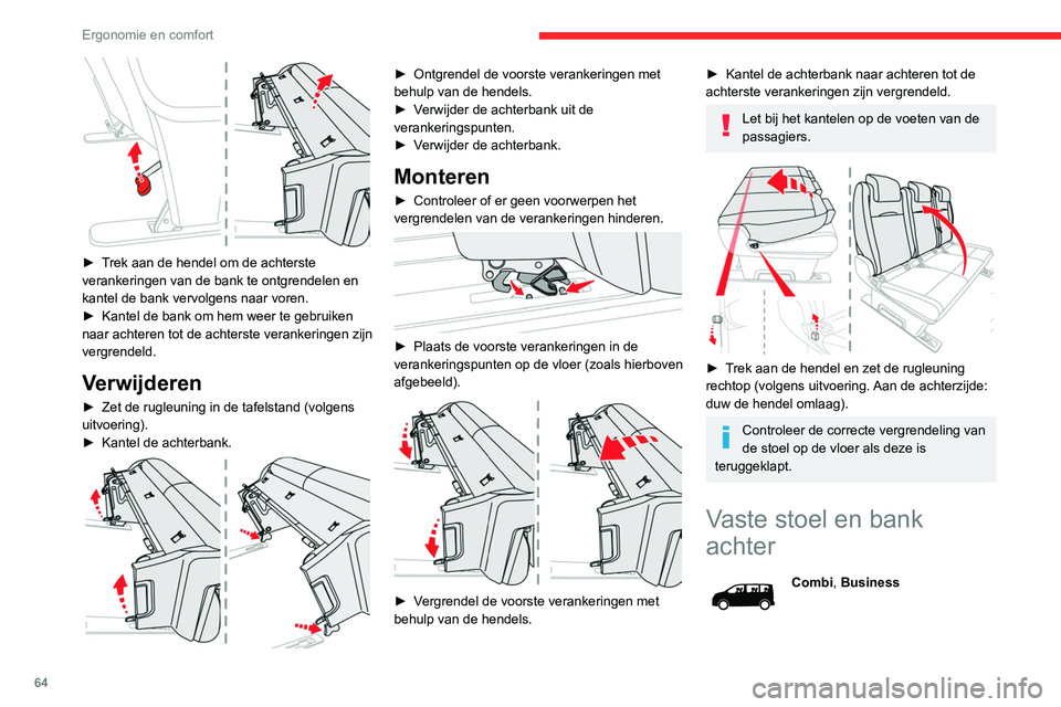 CITROEN JUMPER SPACETOURER 2021  Instructieboekjes (in Dutch) 64
Ergonomie en comfort
De aanwezigheid van de hieronder beschreven 
voorzieningen en instellingsmogelijkheden is 
afhankelijk van de uitvoering en configuratie van 
uw auto.
 
 
De rugleuning van de 