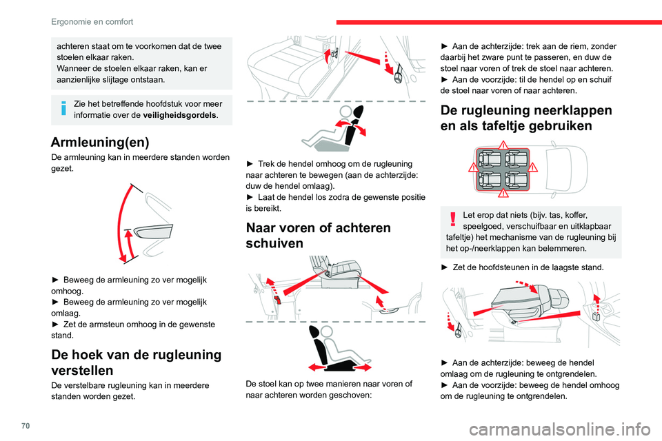 CITROEN JUMPER SPACETOURER 2021  Instructieboekjes (in Dutch) 70
Ergonomie en comfort
► Klap de rugleuning op de zitting.
Verwijderen
► Schuif de stoel naar voren om bij de riem te 
kunnen komen.
►  Zet de rugleuning in de tafelstand.
 
 
► Trek van acht