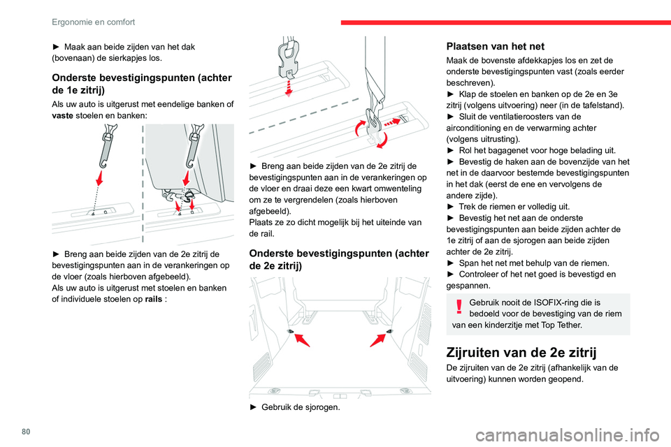 CITROEN JUMPER SPACETOURER 2021  Instructieboekjes (in Dutch) 80
Ergonomie en comfort
 
Tijdens het rijden moeten deze ruiten zijn 
gesloten of in een van de standen zijn vastgezet.
► Knijp de twee knoppen in en schuif de ruit 
open.
Zie het betreffende hoofds