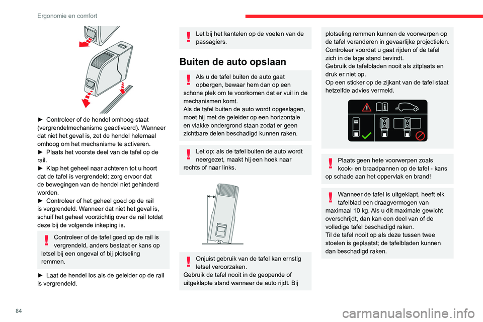 CITROEN JUMPER SPACETOURER 2021  Instructieboekjes (in Dutch) 84
Ergonomie en comfort
 
► Controleer of de hendel omhoog staat 
(vergrendelmechanisme geactiveerd). W anneer 
dat niet het geval is, zet de hendel helemaal 
omhoog om het mechanisme te activeren.
