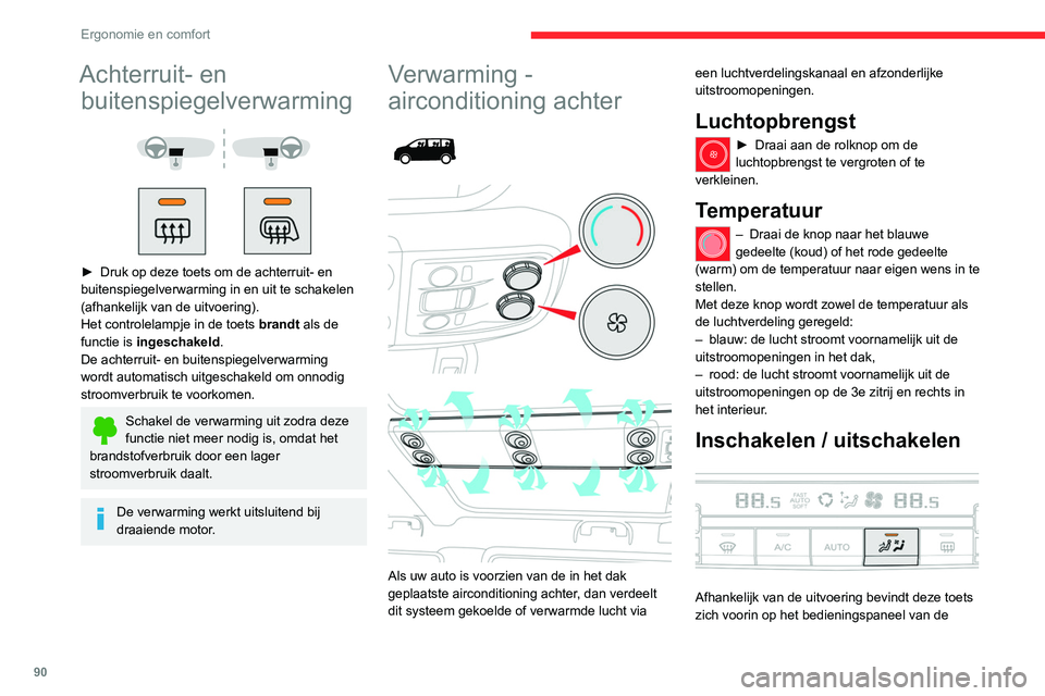 CITROEN JUMPER SPACETOURER 2021 Instructieboekjes (in Dutch) 90
Ergonomie en comfort
automatische airconditioning met gescheiden
regeling.
► Druk op deze toets om de bediening
achterin in of uit te schakelen.
Extra verwarmings-/
ventilatiesysteem
Ve CITROEN JUMPER SPACETOURER 2021 Instructieboekjes (in Dutch) 90
Ergonomie en comfort
automatische airconditioning met gescheiden
regeling.
► Druk op deze toets om de bediening
achterin in of uit te schakelen.
Extra verwarmings-/
ventilatiesysteem
Ve