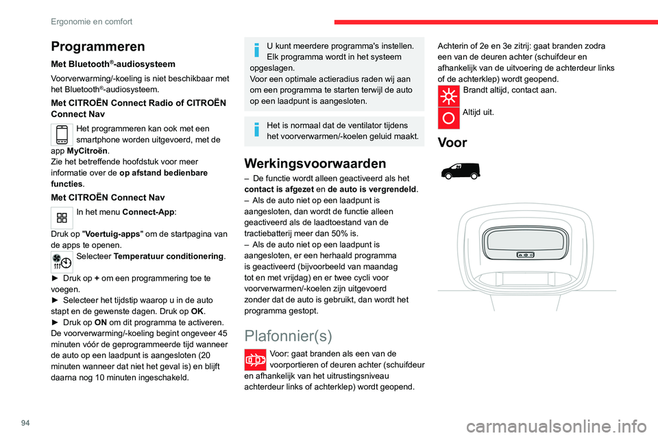 CITROEN JUMPER SPACETOURER 2021  Instructieboekjes (in Dutch) 94
Ergonomie en comfort
 
 
 
Achter 
 
 
 
 
Programmeren
Met Bluetooth®-audiosysteem
Voorverwarming/-koeling is niet beschikbaar met 
het Bluetooth®-audiosysteem.
Met CITROËN Connect Radio of CIT